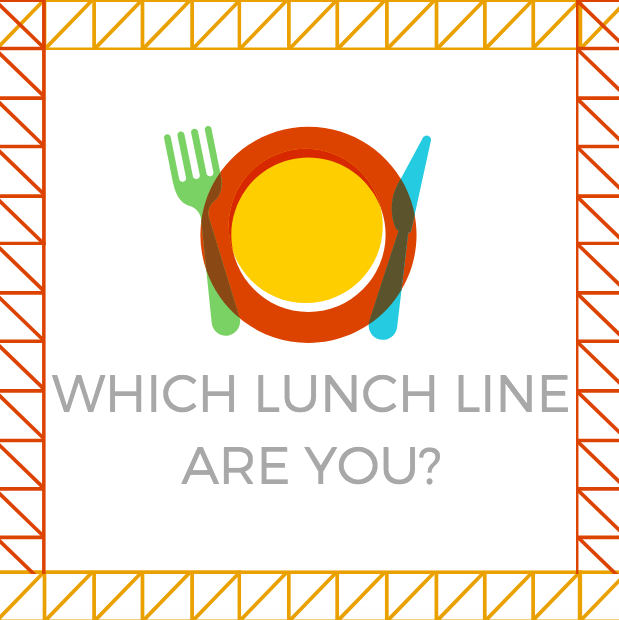 Which Lunch Line Are You?