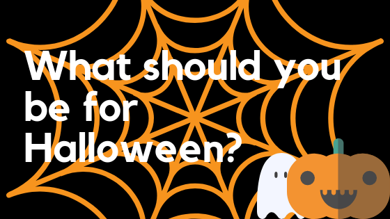 What Should You Be For Halloween?
