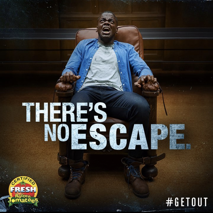 Main character, Chris Washington, screams as he is tied to the chair. The poster showcases a small part of the fear that took place in 'Get Out'. Photo Courtesy of Get Out Instagram (@getoutmovie).