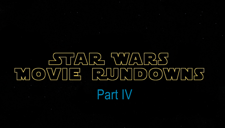 Star Wars Movie Rundowns Part Four