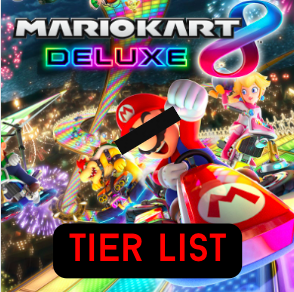 A Nintendo Tell-All: the Mario Kart 8 Deluxe Tier List