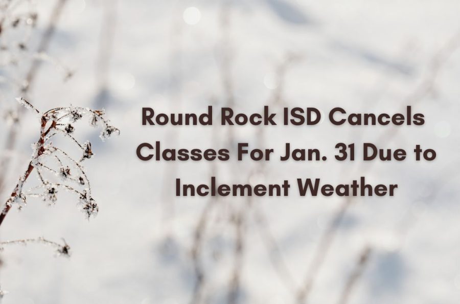 In response to inclement weather conditions, RRISD has cancelled all classes for Tuesday, Jan. 31. Community members are encouraged to visit the district website for updates. 