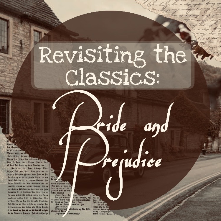 Revisting the Classics: A Deep Dive into Pride and Prejudice