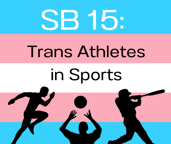 Senate Bill 15, which will go into effect on Sept. 1, requires athletes to play on sports teams that align with their assigned gender at birth.